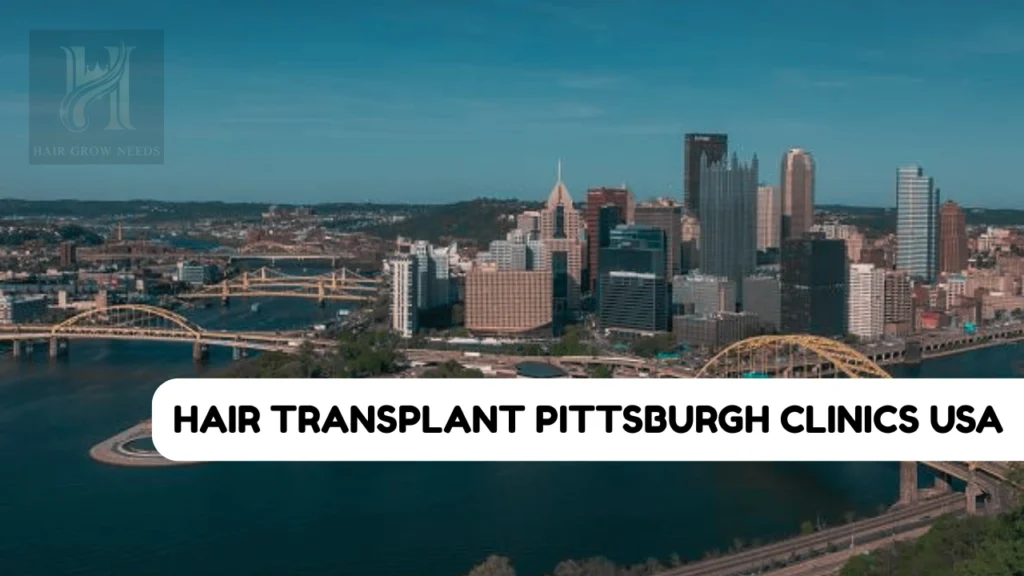Hair Transplant Pittsburgh: Cost, Clinics & Results